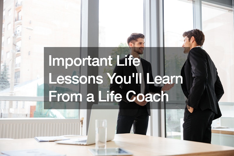 Important Life Lessons Youll Learn From a Life Coach